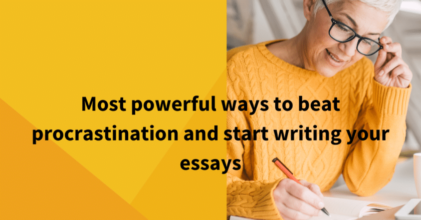 Most powerful ways to beat procrastination and start writing your essays