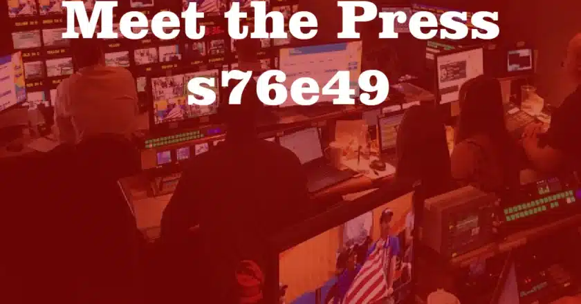 Meet the Press S76E49: Unveiling Insights
