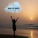 wave_of_happy_: Choosing Happiness in Daily Life