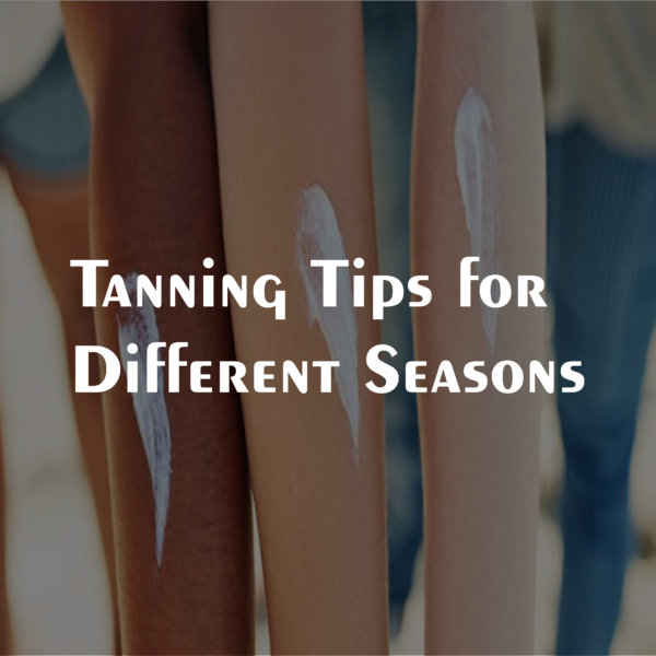 Tanning Tips for Different Seasons